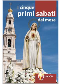 I CINQUE PRIMI SABATI DEL MESE