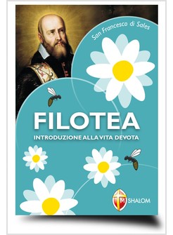 FILOTEA INTRODUZIONE ALLA VITA DEVOTA