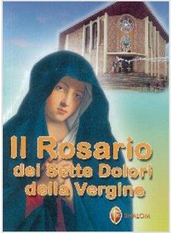 ROSARIO DEI SETTE DOLORI DELLA VERGINE