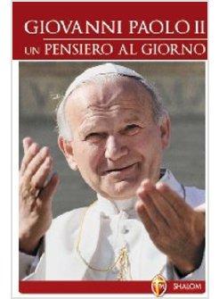 GIOVANNI PAOLO II UN PENSIERO AL GIORNO