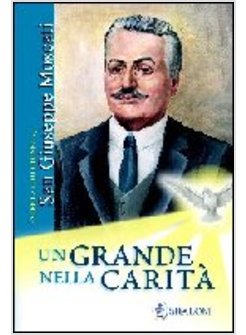 UN GRANDE NELLA CARITA' SAN GIUSEPPE MOSCATI