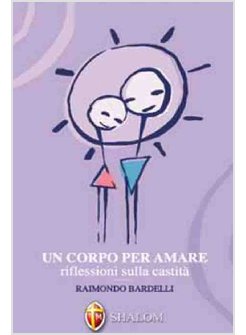 CORPO PER AMARE (UN) RIFLESSIONI SULLA CASTITA'
