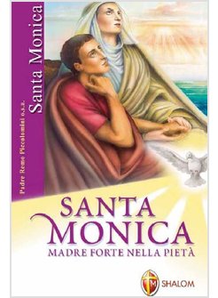 SANTA MONICA MADRE FORTE NELLA PIETA'