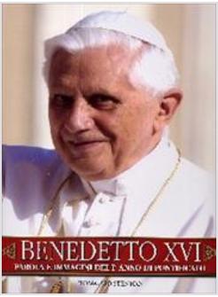 BENEDETTO XVI PAROLA E IMMAGINI DEL 1 ANNO DI PONTIFICIO