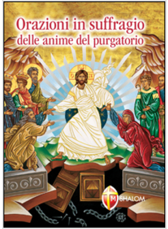 ORAZIONI IN SUFFRAGIO DELLE ANIME DEL PURGATORIO