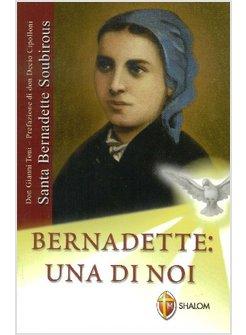 BERNADETTE UNA DI NOI