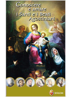 CONOSCERE E AMARE I SANTI E I BEATI AGOSTINIANI