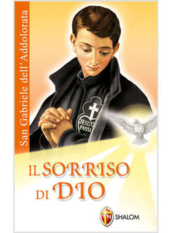 IL SORRISO DI DIO. SAN GABRIELE DELL'ADDOLORATA 
