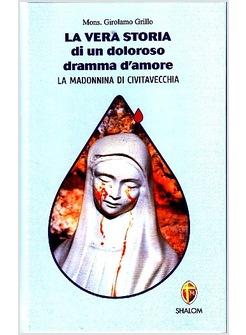 LA VERA STORIA DI UN DOLOROSO DRAMMA D'AMORE  LA MADONNINA DI CIVITAVECCHIA