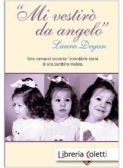 MI VESTIRO' DA ANGELO. LAURA DEGAN. UNA NONNA CI RACCONTA L'INCREDIBILE STORIA