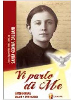 VI PARLO DI ME. SANTA GEMMA GALGANI