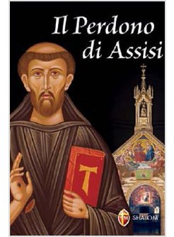 IL PERDONO DI ASSISI