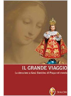 IL GRANDE VIAGGIO DI GESU' BAMBINO DI PRAGA
