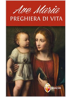 AVE MARIA. PREGHIERA DI VITA