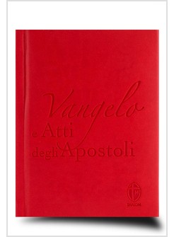 VANGELO E ATTI DEGLI APOSTOLI. EDIZIONE ROSSA