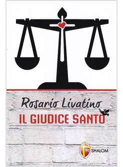 ROSARIO LIVATINO. IL GIUDICE SANTO