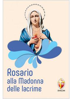 ROSARIO ALLA MADONNA DELLE LACRIME