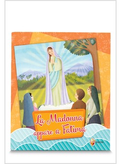 LA MADONNA APPARE A FATIMA 