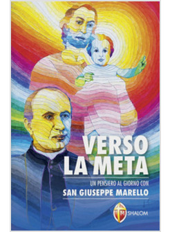 VERSO LA META UN PENSIERO AL GIORNO CON SAN GIUSEPPE MARELLO