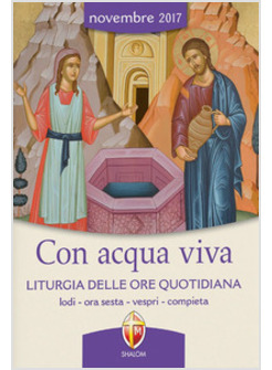 CON ACQUA VIVA LITURGIA DELLE ORE QUOTIDIANA NOVEMBRE 2017