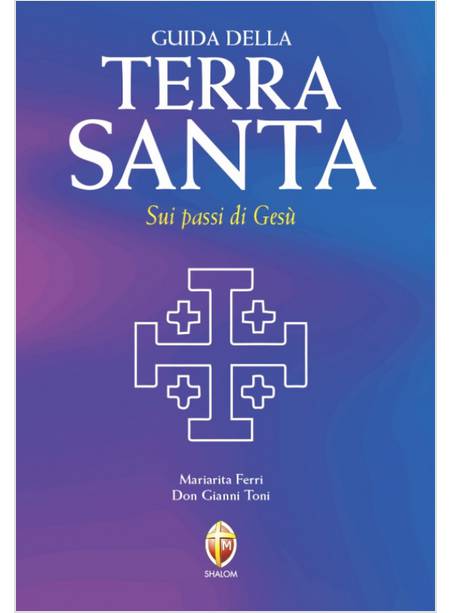 GUIDA DELLA TERRA SANTA SUI PASSI DI GESU' CON CARTA ESTRAIBILE