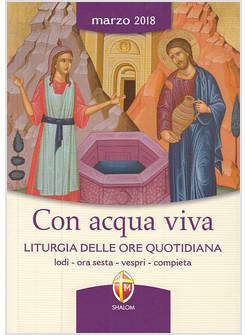 CON ACQUA VIVA MARZO LITURGIA DELLE ORE QUOTIDIANA MARZO 2018