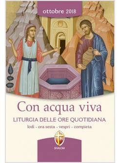 CON ACQUA VIVA OTTOBRE LITURGIA DELLE ORE QUOTIDIANA OTTOBRE 2018