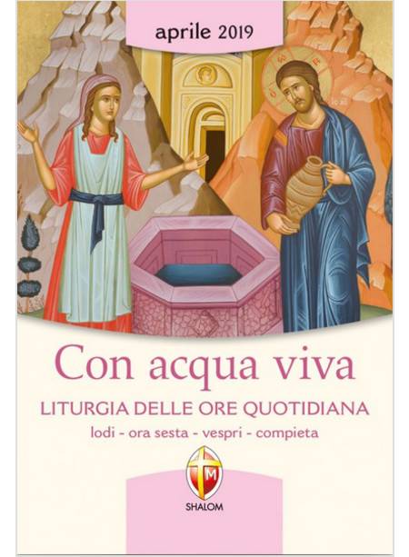 CON ACQUA VIVA LITURGIA DELLE ORE QUOTIDIANE APRILE 2019