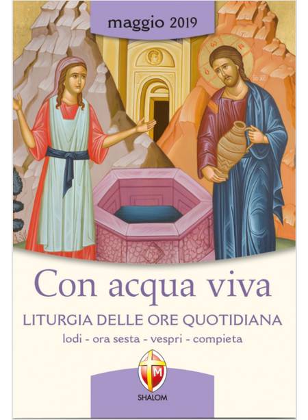 CON ACQUA VIVA LITURGIA DELLE ORE QUOTIDIANA MAGGIO 2019