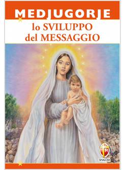 MEDJUGORJE LO SVILUPPO DEL MESSAGGIO