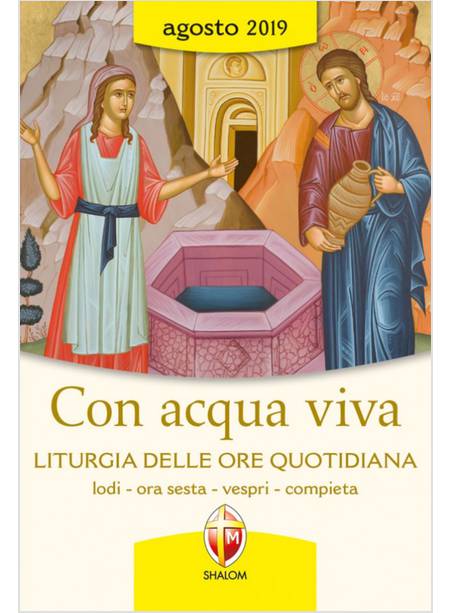 CON ACQUA VIVA LITURGIA DELLE ORE QUOTIDIANA AGOSTO 2019