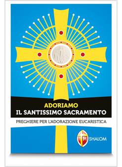 ADORIAMO IL SANTISSIMO SACRAMENTO 1