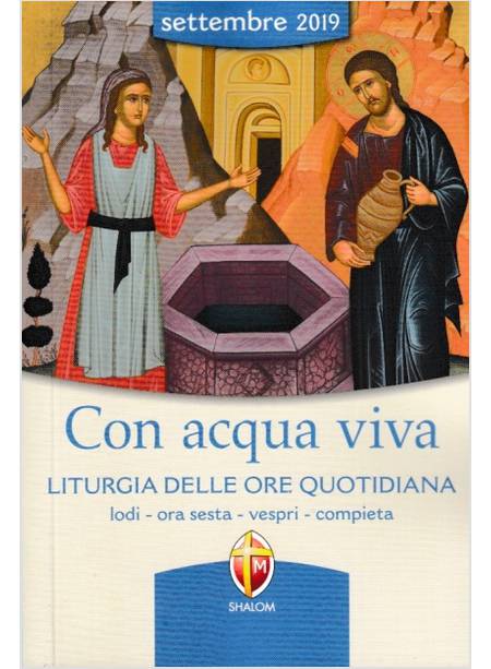 CON ACQUA VIVA LITURGIA DELLE ORE QUOTIDIANA SETTEMBRE 2019