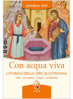 CON ACQUA VIVA LITURGIA DELLE ORE QUOTIDIANA OTTOBRE 2019