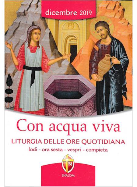 CON ACQUA VIVA LITURGIA DELLE ORE QUOTIDIANA DICEMBRE 2019