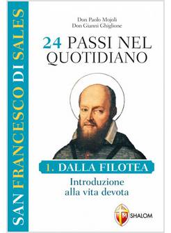 24 PASSI NEL QUOTIDIANO SAN FRANCESCO DI SALES VOL. 1 DALLA FILOTEA
