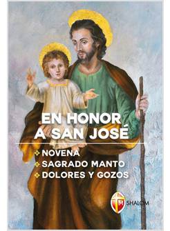 EN HONOR A SAN JOSE'. NOVENA, SAGRADO MANTO, DOLORES Y GOZOS