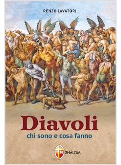 DIAVOLI CHI SONO E COSA FANNO