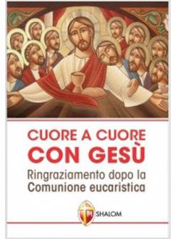 CUORE A CUORE CON GESU' RINGRAZIAMENTO DOPO LA COMUNIONE EUCARISTICA