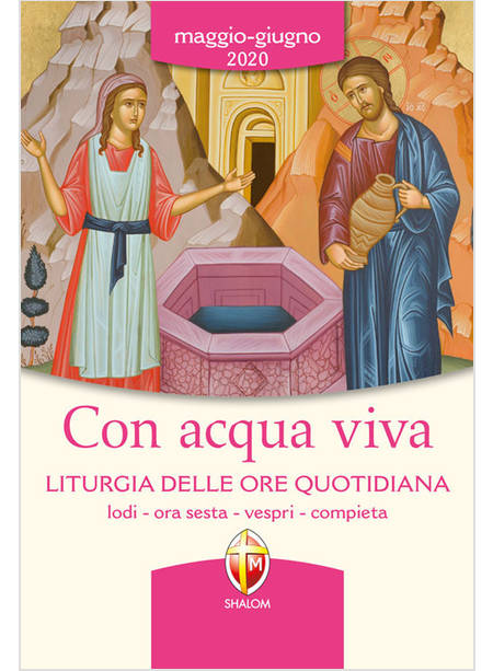 CON ACQUA VIVA LITURGIA DELLE ORE QUOTIDIANA MAGGIO GIUGNO 2020