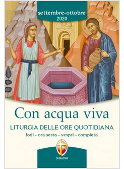 CON ACQUA VIVA LITURGIA DELLE ORE QUOTIDIANA SETTEMBRE OTTOBRE 2020