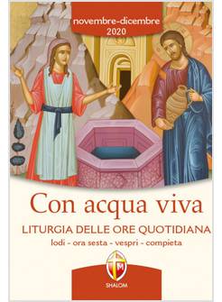CON ACQUA VIVA LITURGIA DELLE ORE QUOTIDIANA NOVEMBRE DICEMBRE 2020
