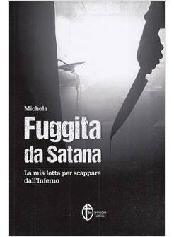 FUGGITA DA SATANA LA MIA LOTTA PER SCAPPARE DALL'INFERNO