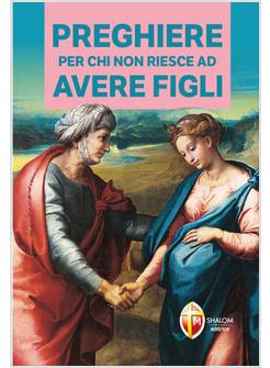 PREGHIERE PER CHI NON RIESCE AD AVERE FIGLI