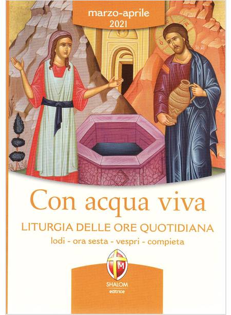 CON ACQUA VIVA MARZO APRILE 2021 LITURGIA DELLE ORE 