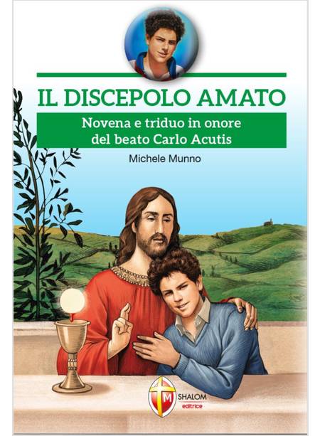 IL DISCEPOLO AMATO NOVENA E TRIDUO IN ONORE DEL BEATO CARLO ACUTIS