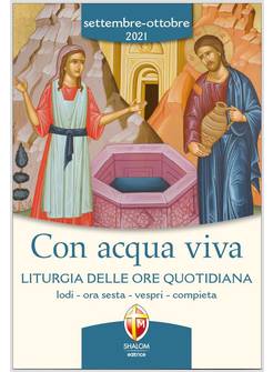 CON ACQUA VIVA SETTEMBRE OTTOBRE 2021  LITURGIA DELLE ORE
