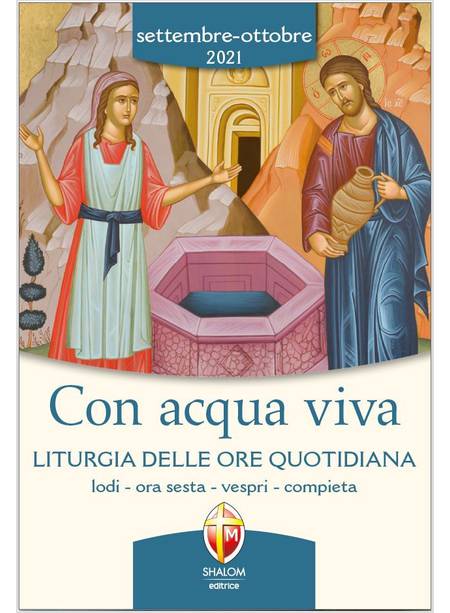 CON ACQUA VIVA SETTEMBRE OTTOBRE 2021  LITURGIA DELLE ORE