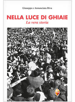 NELLA LUCE DI GHIAIE LA VERA STORIA
