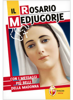 IL ROSARIO MEDJUGORJE CON I MESSAGGI PIU' BELLI DELLA MADONNA